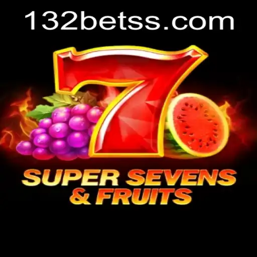 Discover the Excitement of 7SuperSevensFruits and the Thrill of the 132 Bet