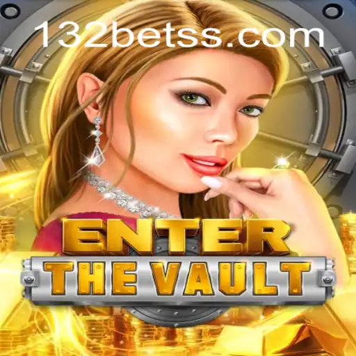 EntertheVault: A Thrilling Gaming Adventure with 132 Bet
