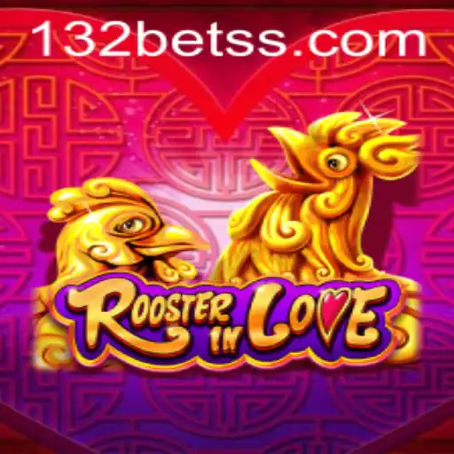 Discover the Exciting World of RoosterInLove and the 132 Bet Strategy